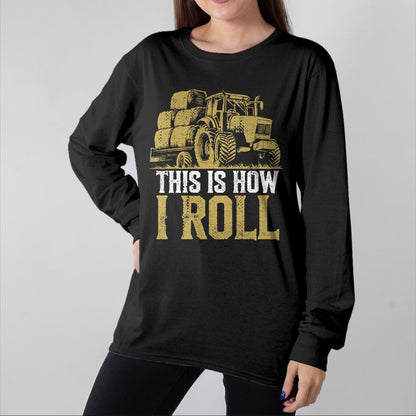 Best Farmer Life Shirt, Funny Farmer UnisexT-Shirt/Hoodie/Sweatshirt HLT00 - Hay Season - This is How I Roll - Tractor Farmer T-Shirt