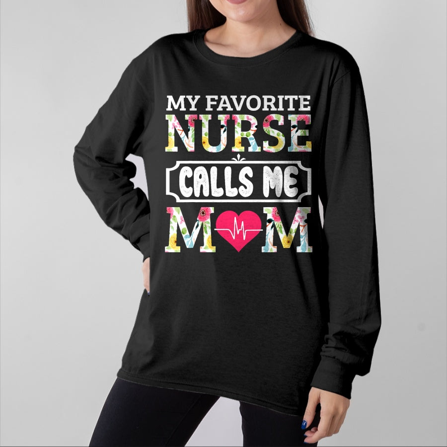 Funny Nurse Shirt, Nurse Unisex T-Shirt/Hoodie/Sweatshirt HLT00 - My Favorite Nurse Calls Me Mom T-Shirt