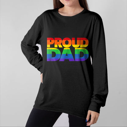 Gift for Dad Shirt, Funny Dad Unisex T-Shirt/Hoodie/Sweatshirt HLT00 – Gay Pride Shirt Proud Dad LGBT parent t-shirt Father_s Day T-Shirt