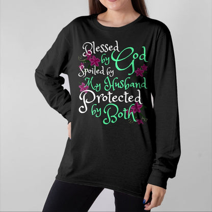 Best Wife Shirt, Wife and Husband Unisex T-Shirt/Hoodie/Sweatshirt HLT00 - Gift for wife T shirt, spoiled wife   Blessed by God Spoiled by My Husband Protected by Both Wife T-