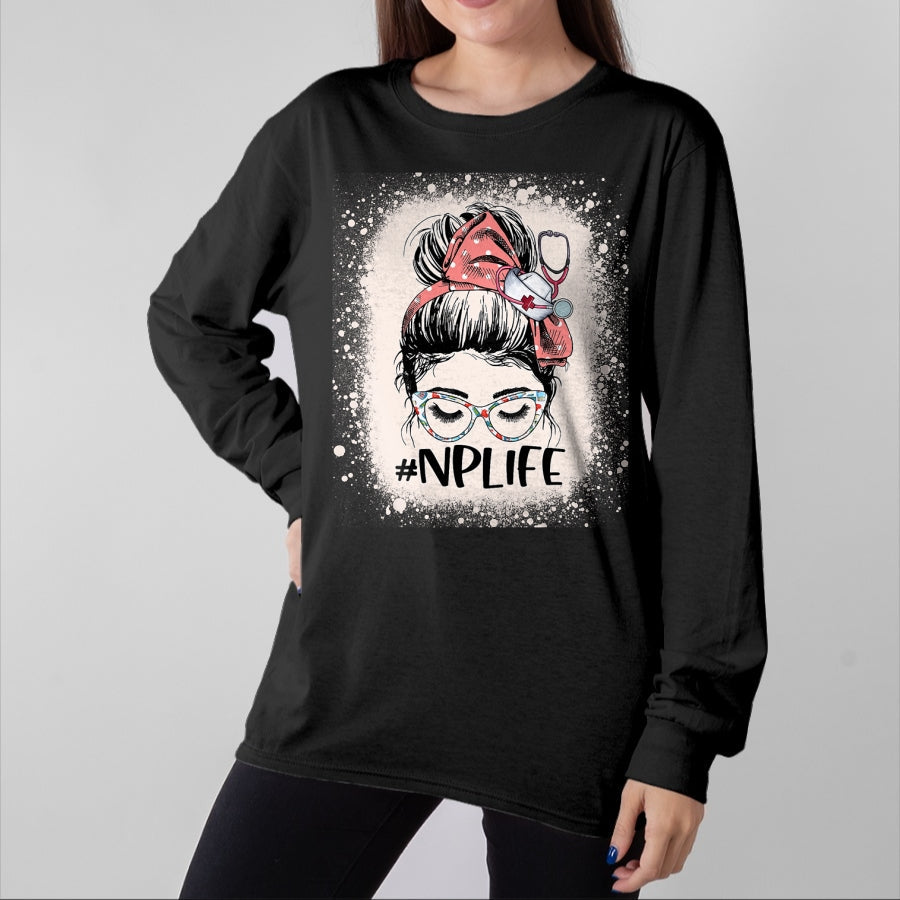 Funny Nurse Shirt, Nurse Unisex T-Shirt/Hoodie/Sweatshirt HLT00 - Nurse practitioner Funny NP Life Women Messy Bun Nurse T-Shirt