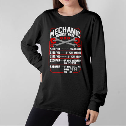 Best Mechanic Life Shirt, Funny Mechanic UnisexT-Shirt/Hoodie/Sweatshirt HLT00 - Mechanic Hourly Rate Car Auto Repairman Labor Rates T-Shirt