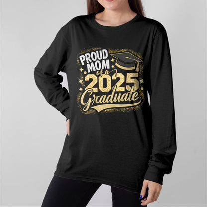 Gift for Mom Shirt, Funny Mom Unisex T-Shirt/Hoodie/Sweatshirt HLT00 - Mom Senior 2025 Proud Mom Of A Class Of 2025 Graduate T-Shirt