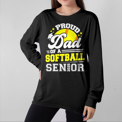 Gift for Dad Shirt, Funny Dad Unisex T-Shirt/Hoodie/Sweatshirt HLT00 – Proud Dad Of A Softball Senior 2025 Graduate T-Shirt