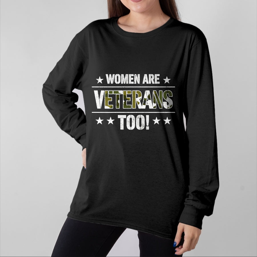 Proud Veteran Shirt, Funny Veteran UnisexT-Shirt/Hoodie/Sweatshirt HLT00 - Women are Veterans Too Proud Female Veteran Soldier Veteran T-Shirt