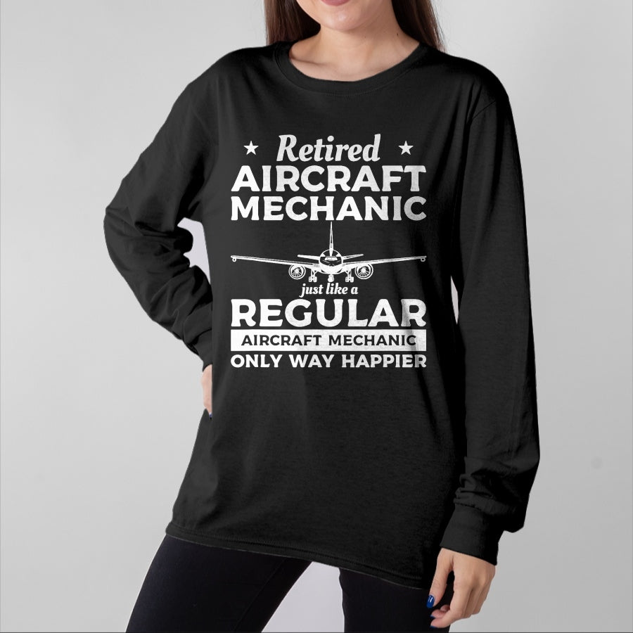 Best Mechanic Life Shirt, Funny Mechanic UnisexT-Shirt/Hoodie/Sweatshirt HLT00 - Retired Aircraft Mechanic Airplane Mechanics Retirement T-Shirt