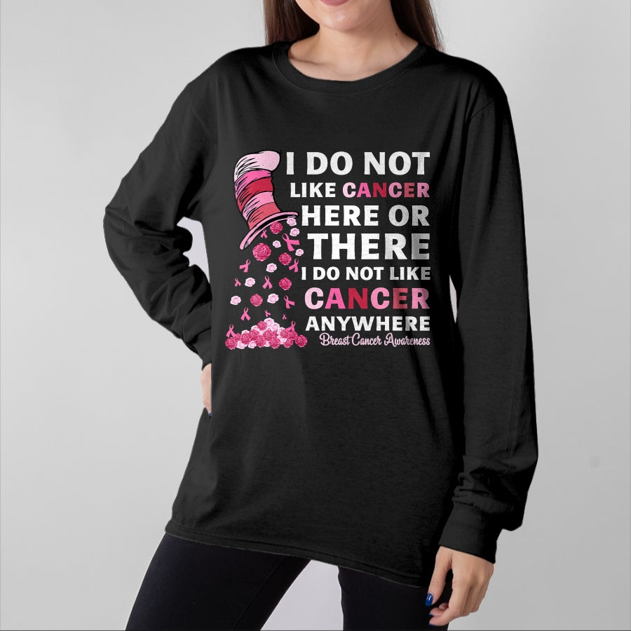 Best Doctor Shirt, Funny Doctor UnisexT-Shirt/Hoodie/Sweatshirt HLT00 - Breast Cancer Awareness Tee I Do Not Like Cancer Here Or There I Do Not Like Cancer Women's Black Mo