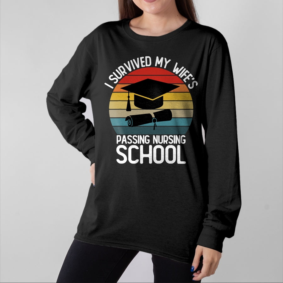 Funny Nurse Shirt, Nurse Unisex T-Shirt/Hoodie/Sweatshirt HLT00 -I Survived My Wife Passing Nursing School Funny Nurse Quote T-Shirt