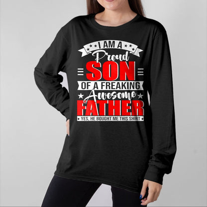 Gift for Dad Shirt, Funny Dad Unisex T-Shirt/Hoodie/Sweatshirt HLT00 – I_m A Proud Son Of A Freaking Awesome Father Gifts T-Shirt