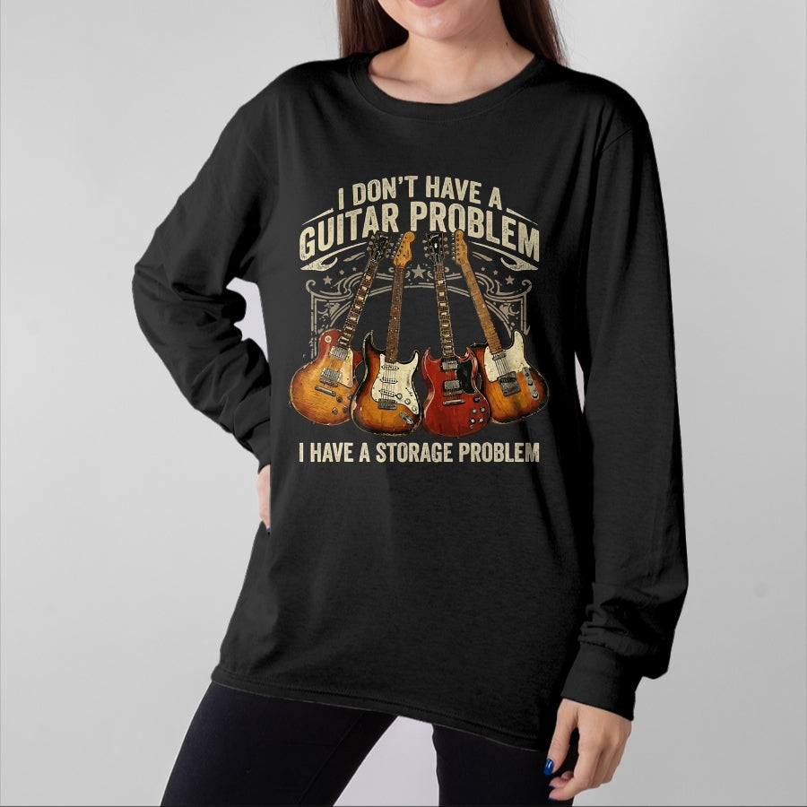Guitar Lover Shirt, Funny Guitar UnisexT-Shirt/Hoodie/Sweatshirt HLT00 - No I Don_t Have A Guitar Problem I Have A Storage Problem T-Shirt (1)
