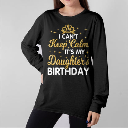 Gift for Mom Shirt, Funny Mom Unisex T-Shirt/Hoodie/Sweatshirt HLT00 - I Can't Keep Calm It_s My Mom_s Birthday T-Shirt