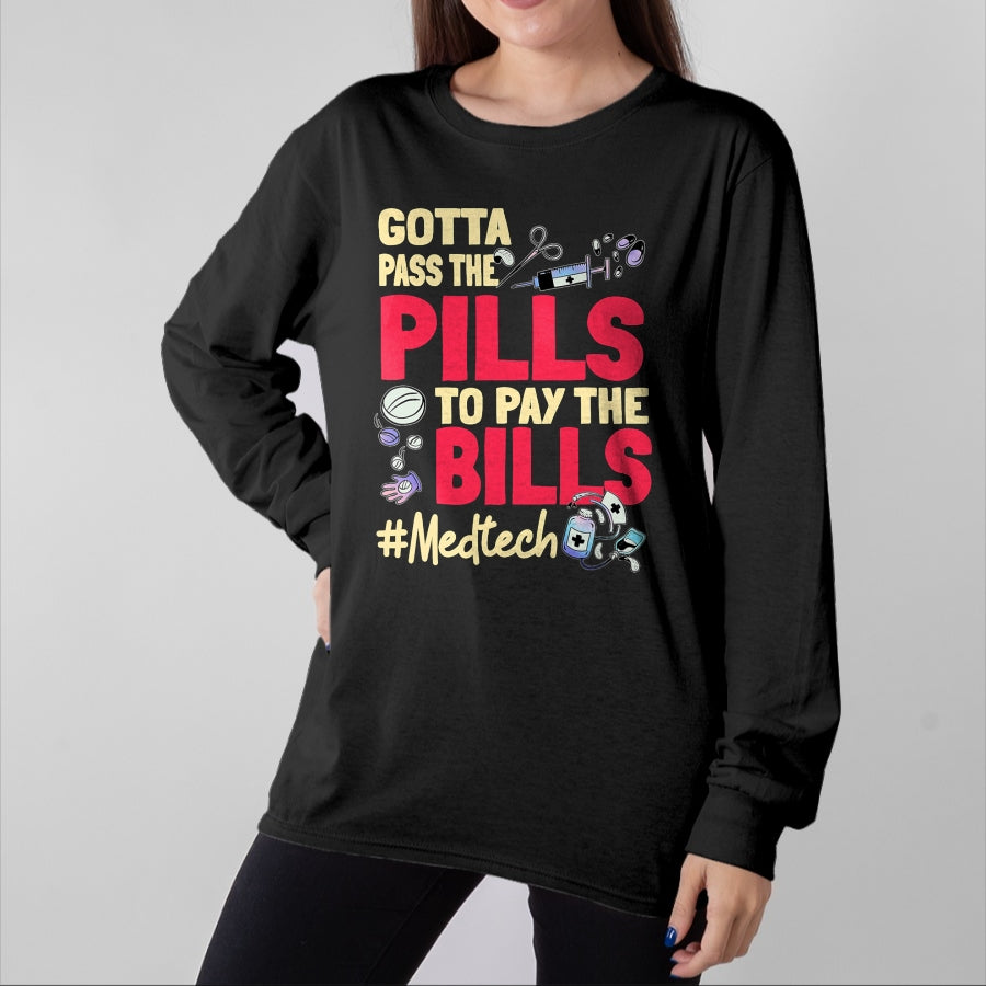 Best Doctor Shirt, Funny Doctor UnisexT-Shirt/Hoodie/Sweatshirt HLT00 - Gotta Pass The Pills To Pay The Bill Med Tech T-Shirt