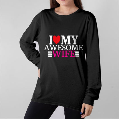 Best Wife Shirt, Wife and Husband Unisex T-Shirt/Hoodie/Sweatshirt HLT00 - I Love My Awesome Wife Valentines Day Husband Wife Gifts T-Shirt