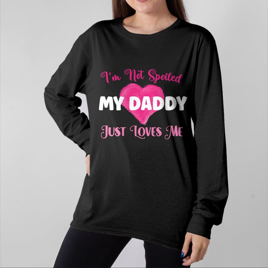 Best Wife Shirt, Wife and Husband Unisex T-Shirt/Hoodie/Sweatshirt HLT00 - I'm Not Spoiled My Daddy Just Loves Me Dad Daughter T-Shirt (1)