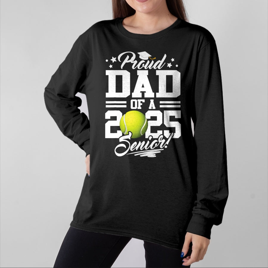 Gift for Dad Shirt, Funny Dad Unisex T-Shirt/Hoodie/Sweatshirt HLT00 – Proud Dad Of A 2025 Senior Tennis Ball Graduation T-Shirt