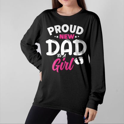 Gift for Dad Shirt, Funny Dad Unisex T-Shirt/Hoodie/Sweatshirt HLT00 – Proud New Dad It_s A Girl It_s A Girl Father Daughter Father T-Shirt