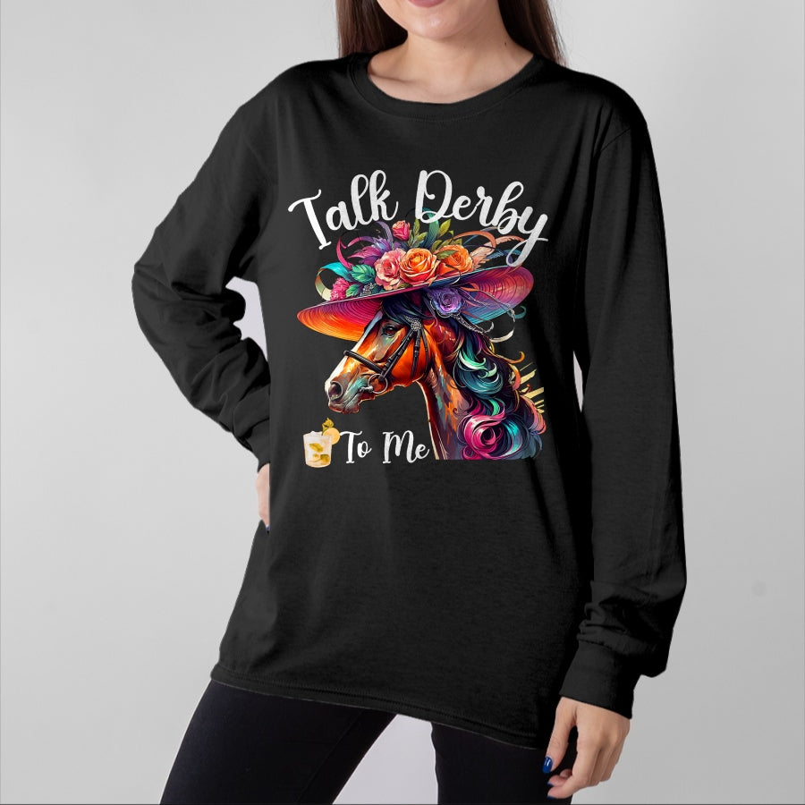 Best Horse Lover Shirt , Funny Horse UnisexT-Shirt/Hoodie/Sweatshirt HLT00 - Talk Derby to Me Funny Racing Horse T-Shirt