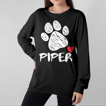 Dog Love Shirt, Dog Lover Gift T-Shirt/Hoodie/Sweatshirt HLT00 - Piper My Dog Piper I love My Dog Piper Puppy Love Dog Lover T-Shirt