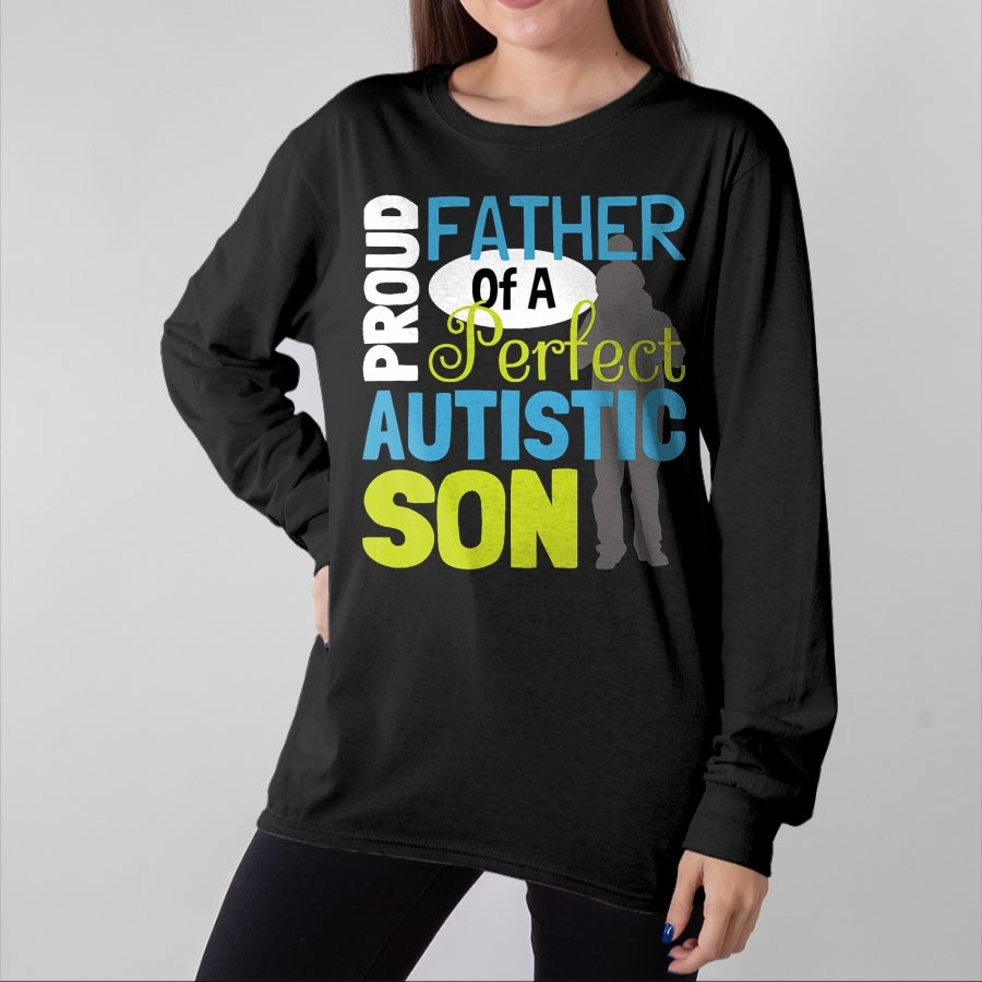 Gift for Dad Shirt, Funny Dad Unisex T-Shirt/Hoodie/Sweatshirt HLT00 – Mens Proud Father Of A Perfect Autistic Son - Autism Dad T-Shirt