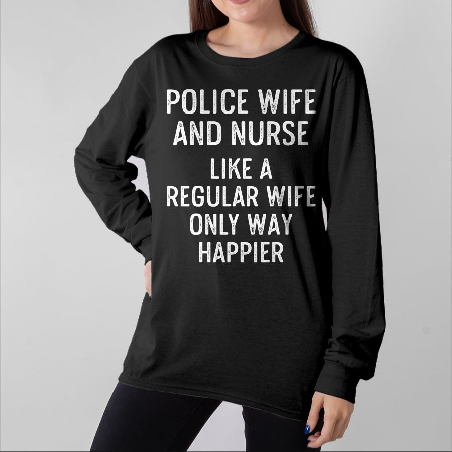 Funny Nurse Shirt, Nurse Unisex T-Shirt/Hoodie/Sweatshirt HLT00 - Police Wife Nurse Life Wife RN Mom T-Shirt