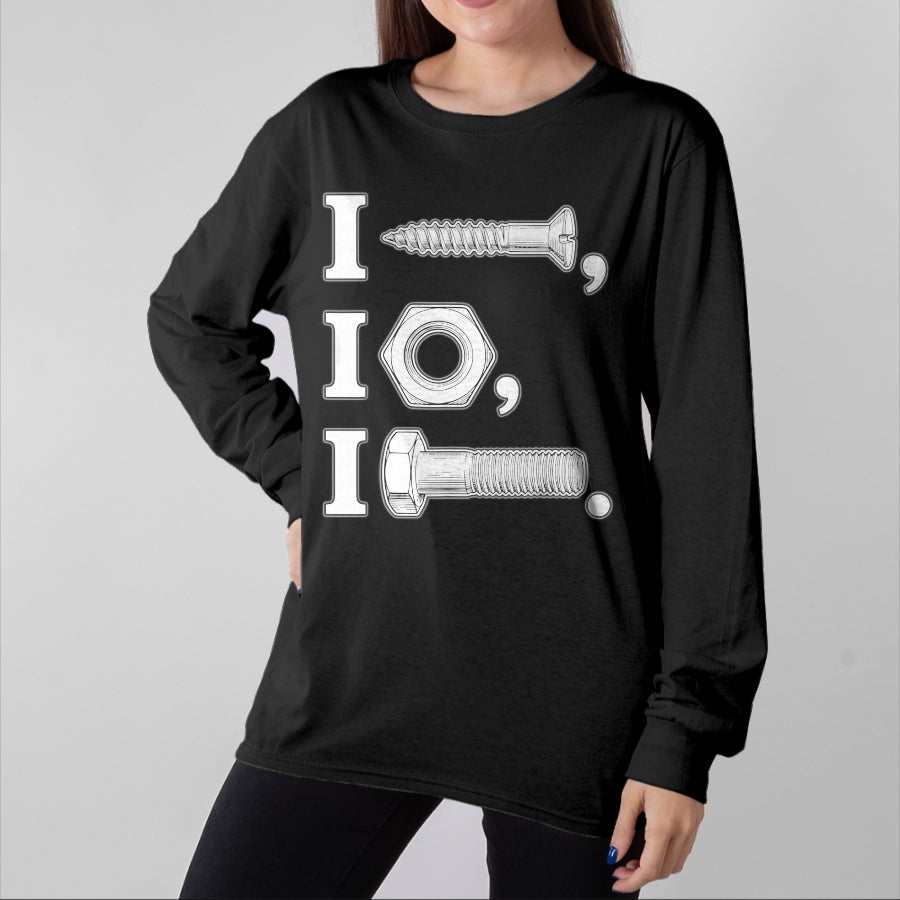 Best Mechanic Life Shirt, Funny Mechanic UnisexT-Shirt/Hoodie/Sweatshirt HLT00 - I Screw I Nut I Bolt Funny Proud Mechanic Car for Men T-Shirt