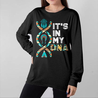 Native American T-Shirts, Vintage Native American Unisex T-Shirt/Hoodie/Sweatshirt HLT00 - It_s In My DNA Indigenous People_s Day Native American Mens