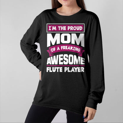 Gift for Mom Shirt, Funny Mom Unisex T-Shirt/Hoodie/Sweatshirt HLT00 - Funny Proud Mom Of Awesome Flute Player Mother Of Flutist T-Shirt