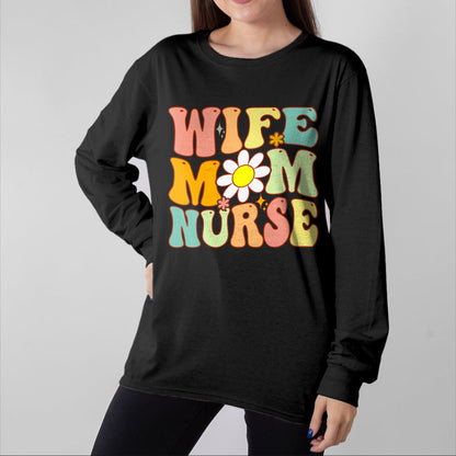 Funny Nurse Shirt, Nurse Unisex T-Shirt/Hoodie/Sweatshirt HLT00 - Retro groovy Wife Mom Nurse Women Mothers Day For Nurses T-Shirt