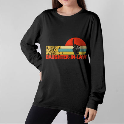 Best Wife Shirt, Wife and Husband Unisex T-Shirt/Hoodie/Sweatshirt HLT00 - This Guy Has An Awesome Daughter-In-Law T-Shirt