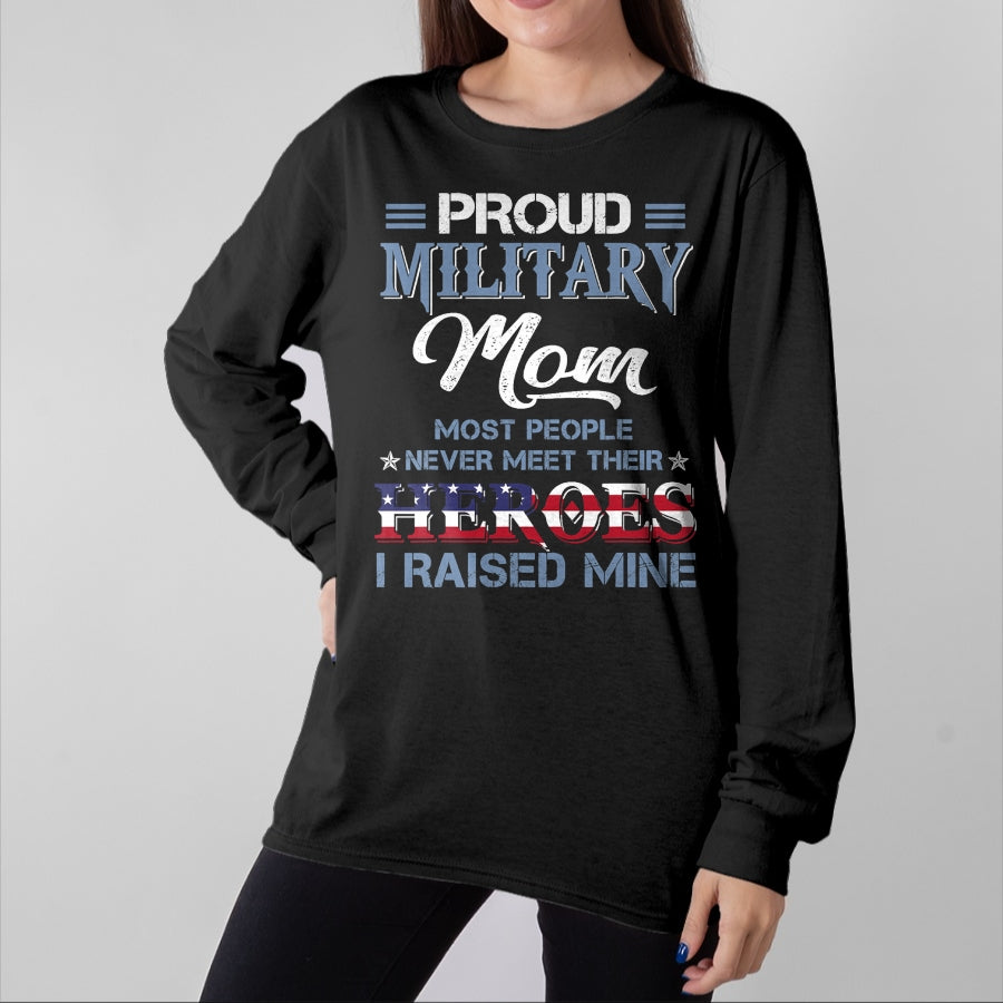 Gift for Mom Shirt, Funny Mom Unisex T-Shirt/Hoodie/Sweatshirt HLT00 - Military Mom I Raised My Hero America American Armed Forces T-Shirt