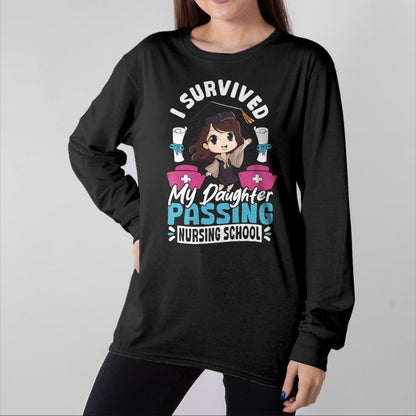 Funny Nurse Shirt, Nurse Unisex T-Shirt/Hoodie/Sweatshirt HLT00 - Nurse I Survived My Daughter Passing Nursing School T-Shirt