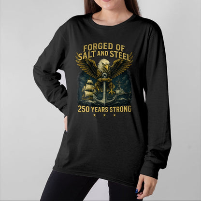Proud Veteran Shirt, Funny Veteran UnisexT-Shirt/Hoodie/Sweatshirt HLT00 - Forged of Salt and Steel U.S. Naval Ships 250th Anniversary T-Shirt