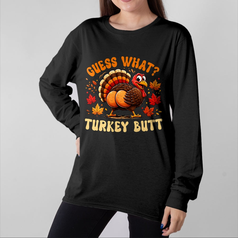 Best Thanksgiving Family Shirt , Funny Thanksgiving UnisexT-Shirt/Hoodie/Sweatshirt HLT00 - Funny Thanksgiving Guess What Turkey Butt Men Women T-Shirt