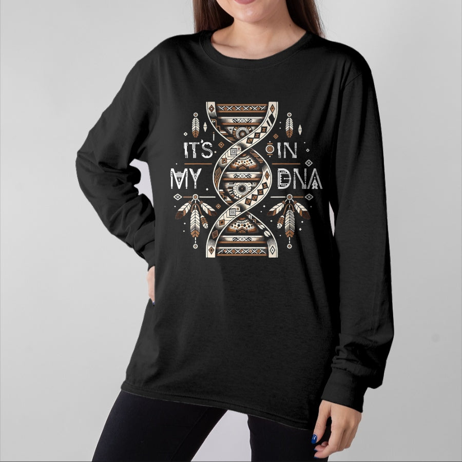 Native American T-Shirts, Vintage Native American Unisex T-Shirt/Hoodie/Sweatshirt HLT00 - It_s In My DNA Native Heritage Month Proud Native American