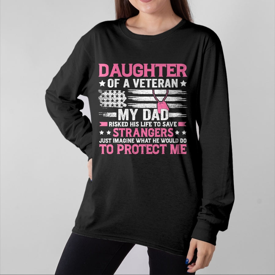 Proud Veteran Shirt, Funny Veteran UnisexT-Shirt/Hoodie/Sweatshirt HLT00 - Daughter of A Veteran Fathers Day Veteran Dad Daughter T-Shirt