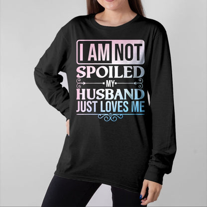 Best Wife Shirt, Wife and Husband Unisex T-Shirt/Hoodie/Sweatshirt HLT00 - Gift for wife T shirt, spoiled wife   Funny Spoiled Wife Art For Women Girls Husband Spoiled Wife Pr (30)