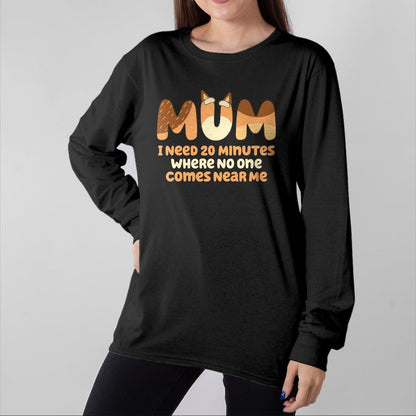 Best Teacher Shirt, Funny Teacher UnisexT-Shirt/Hoodie/Sweatshirt HLT00 - Mom I Need 20 Minutes Mother's Day T-Shirt