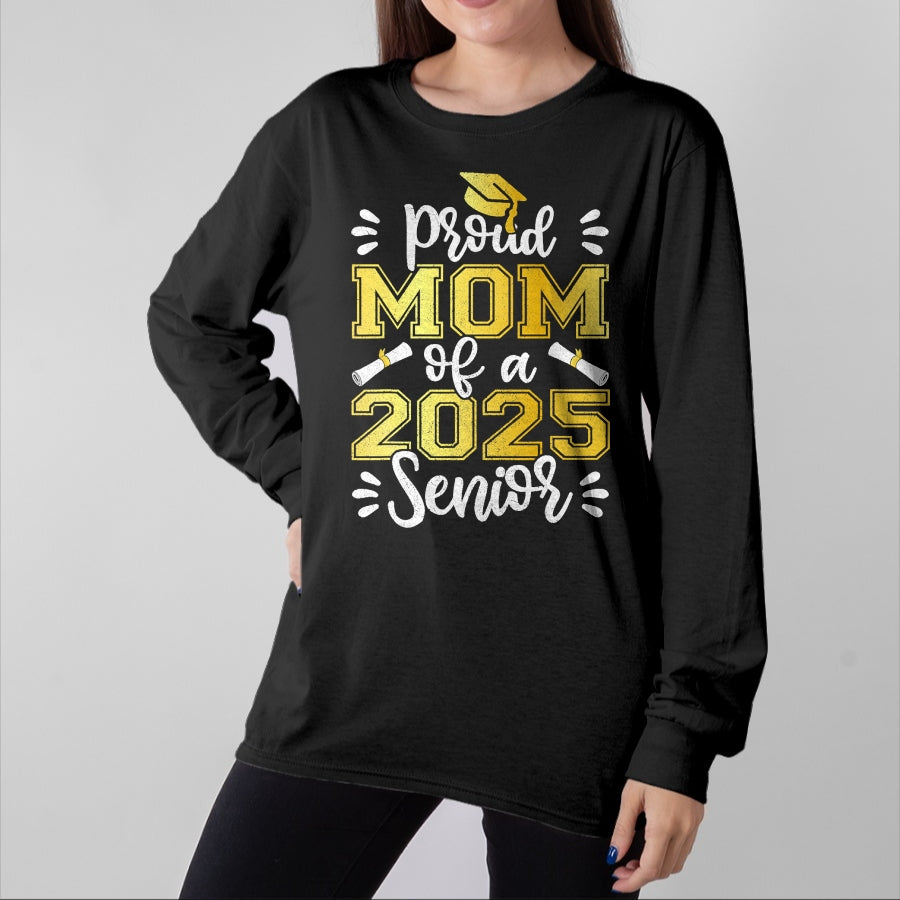 Gift for Mom Shirt, Funny Mom Unisex T-Shirt/Hoodie/Sweatshirt HLT00 - Graduation Proud Mom of a 2025 Senior Shirt, Class of 2025 T-Shirt