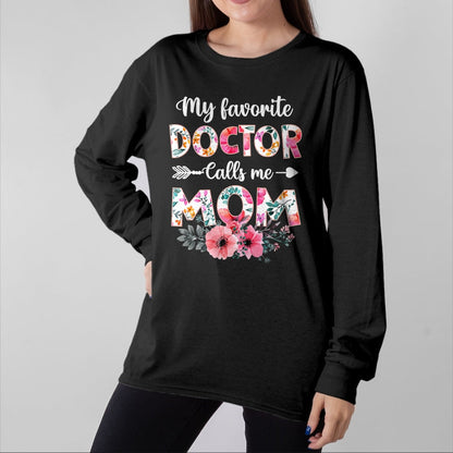 Best Doctor Shirt, Funny Doctor UnisexT-Shirt/Hoodie/Sweatshirt HLT00 - My Favorite Doctor Calls Me Mom Shirt Doctor Mom Mothers Day T-Shirt