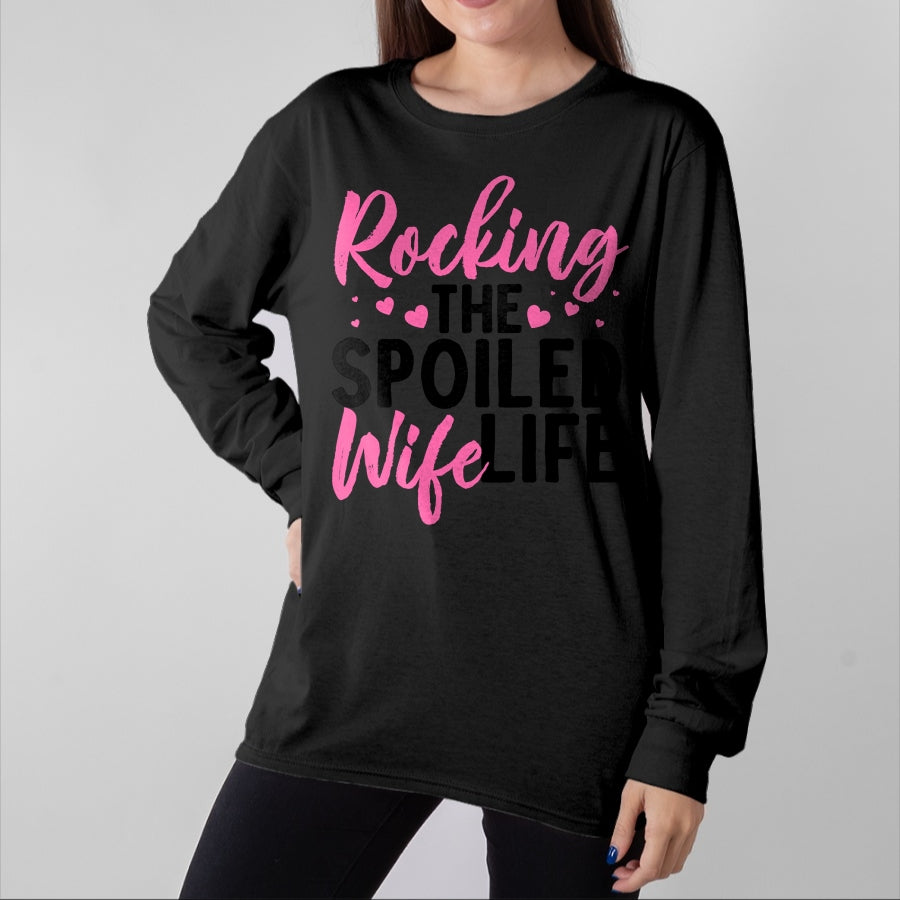 Best Wife Shirt, Wife and Husband Unisex T-Shirt/Hoodie/Sweatshirt HLT00 - Gift for wife T shirt, spoiled wife   Funny Spoiled Wife Art For Women Husband Spoiled Wife Life Lon