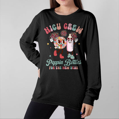 Funny Nurse Shirt, Nurse Unisex T-Shirt/Hoodie/Sweatshirt HLT00 - NICU Crew Nurse Poppin' Bottles For The New Years L&D Nurse T-Shirt