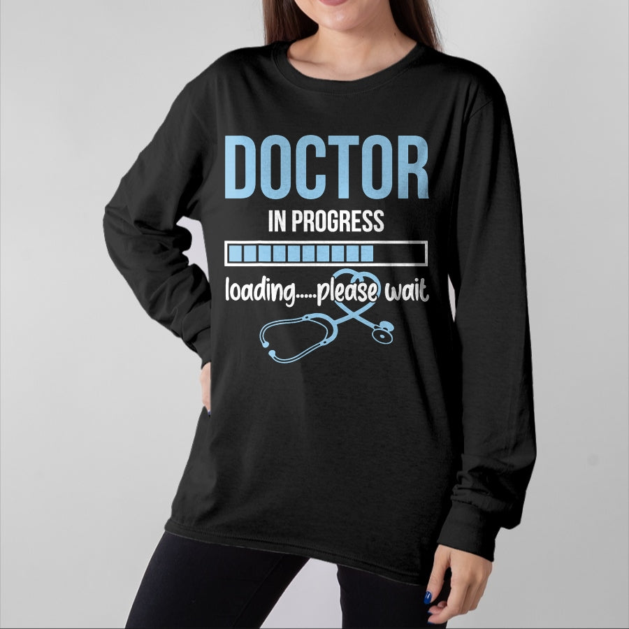 Best Doctor Shirt, Funny Doctor UnisexT-Shirt/Hoodie/Sweatshirt HLT00 - Stethoscope Doctor In Progress Loading Please Wait Medical T-Shirt