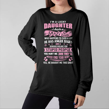 Gift for Dad Shirt, Funny Dad Unisex T-Shirt/Hoodie/Sweatshirt HLT00 – Best Daughter Shirt - I_m a Lucky Daughter I Have Crazy Dad T-Shirt