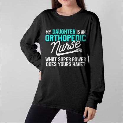Funny Nurse Shirt, Nurse Unisex T-Shirt/Hoodie/Sweatshirt HLT00 - Orthopedic Nurse Daughter Ortho Nursing RN T-Shirt