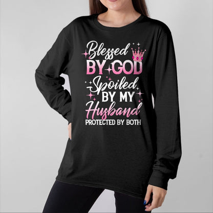 Best Wife Shirt, Wife and Husband Unisex T-Shirt/Hoodie/Sweatshirt HLT00 - Gift for wife T shirt, spoiled wife   Funny Blessed by God Spoiled by My Husband Protected By Both T