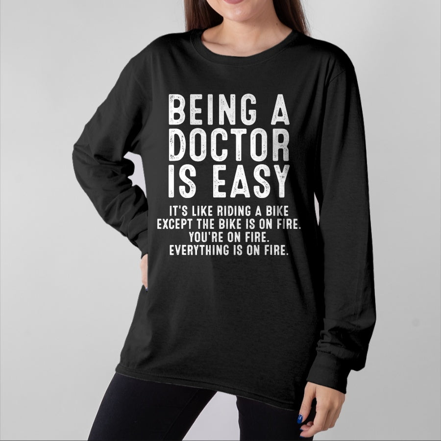 Best Doctor Shirt, Funny Doctor UnisexT-Shirt/Hoodie/Sweatshirt HLT00 - Being A Doctor Is Easy, Doctor Life Funny Doctor T-Shirt