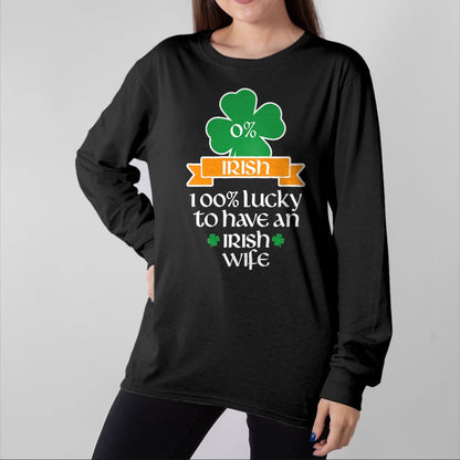 Best Wife Shirt, Wife and Husband Unisex T-Shirt/Hoodie/Sweatshirt HLT00 - Gift for wife T shirt, lucky wife   Lucky Irish Wife St Patrick's Day Gift For Husband T-Shirt