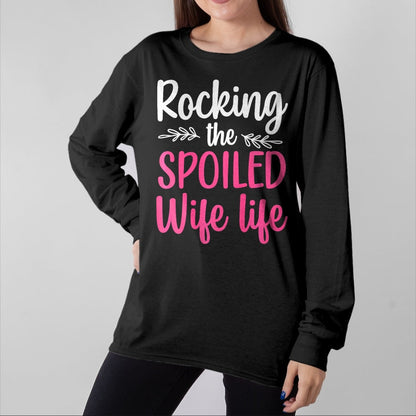 Best Wife Shirt, Wife and Husband Unisex T-Shirt/Hoodie/Sweatshirt HLT00 - Gift for wife T shirt, spoiled wife   Funny Spoiled Wife Art For Women Girls Husband Spoiled Wife Pr (33)