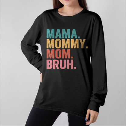 Gift for Mom Shirt, Funny Mom Unisex T-Shirt/Hoodie/Sweatshirt HLT00 - Mama Mommy Mom Bruh Mothers Day Vintage Funny Mother T-Shirt