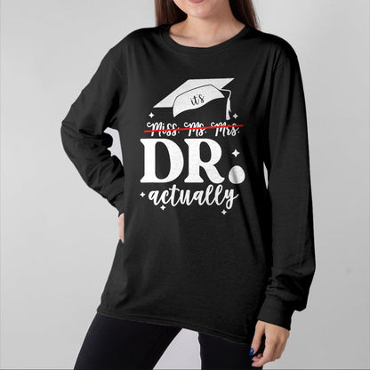 Best Doctor Shirt, Funny Doctor UnisexT-Shirt/Hoodie/Sweatshirt HLT00 - It’s Miss Ms Mrs Dr actually Doctor actually Dr appreciation T-Shirt